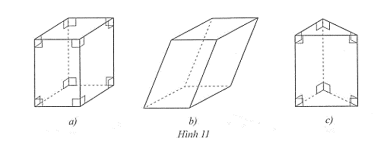 Trong các hình 11a, 11b, 11c, hình nào là hình lăng trụ đứng tam giác