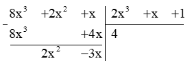 Tính: a) ( 6x^2 – 2x + 1) : ( 3x – 1 ) ; b) ( 27x^3 + x^2 – x + 1) : ( –2x + 1) ; c) (8x^3 + 2x^2 + x) : (2x^3 + x + 1)  (ảnh 654)