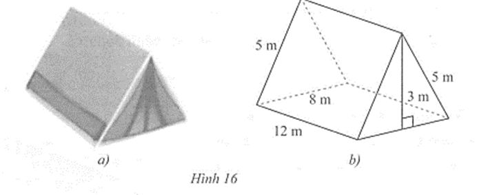 Một lều trại dã chiến có dạng hình lăng trụ đứng tam giác (Hình 16a)